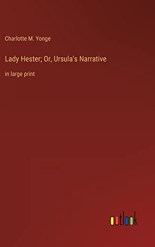 Lady Hester; Or, Ursula's Narrative: in large print