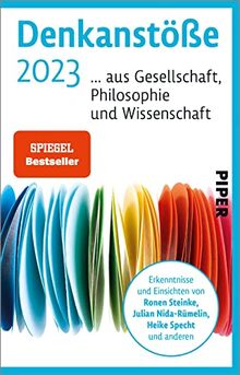 Denkanstöße 2023: ... aus Gesellschaft, Philosophie und Wissenschaft | Große Gedanken in einem Band versammelt: mit Julian Nida-Rümelin, Heike Specht, Ronen Steinke u. v. m.