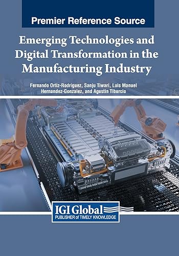 Emerging Technologies and Digital Transformation in the Manufacturing Industry