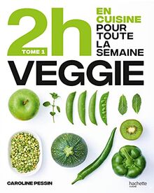 2 h en cuisine pour toute la semaine. Vol. 1. Veggie