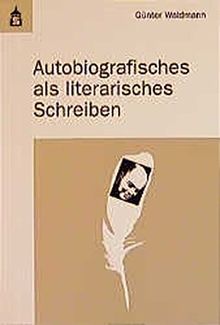 Autobiografisches als literarisches Schreiben