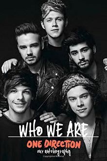 One Direction: Who We are: Our Official Autobiography