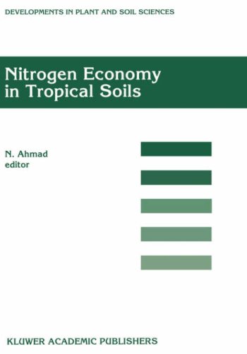 Nitrogen Economy in Tropical Soils: Proceedings of the International Symposium on Nitrogen Economy in Tropical Soils, held in Trinidad, W.I., January ... (Developments in Plant and Soil Sciences)