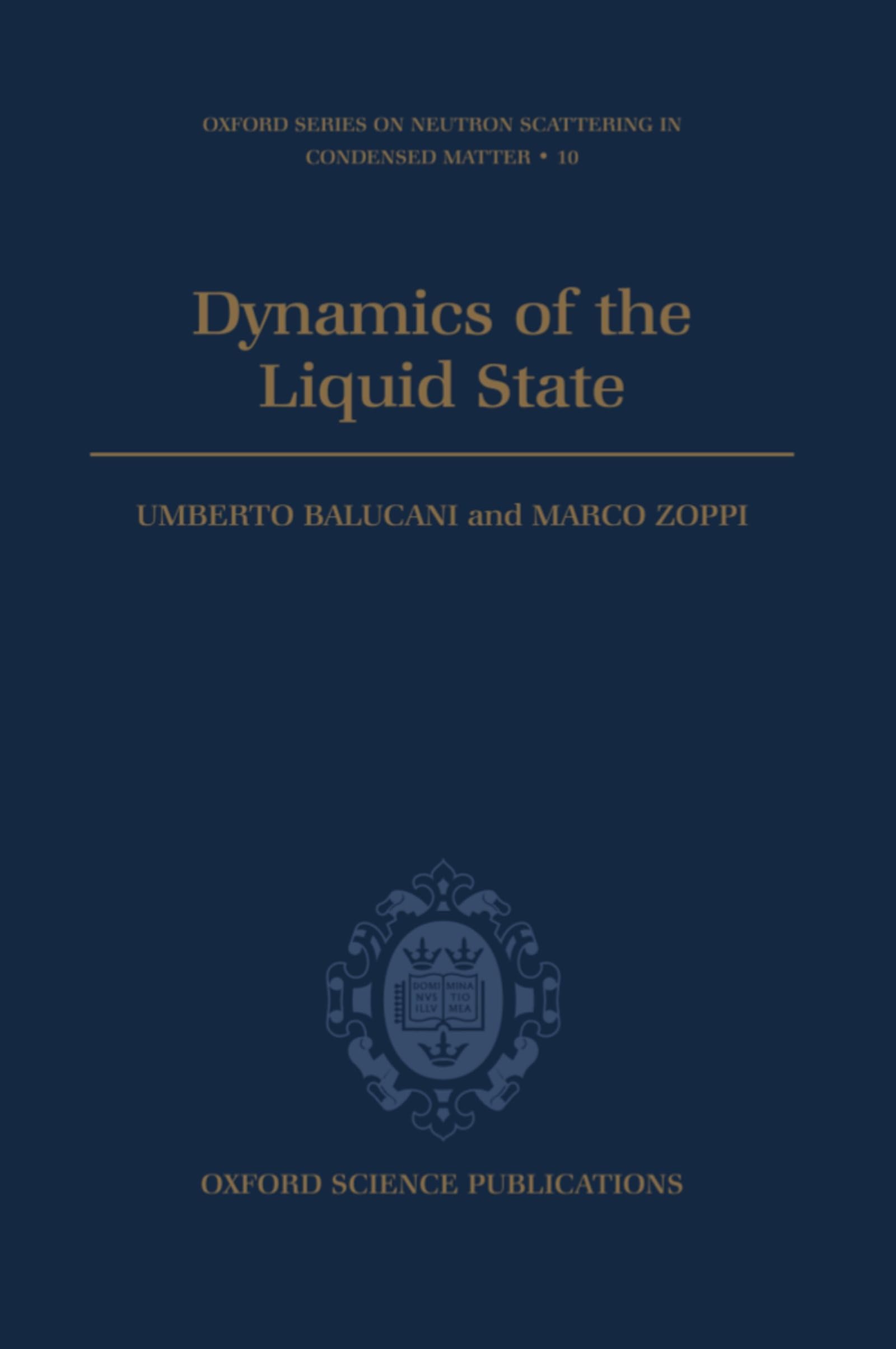 Dynamics of the Liquid State (Oxford Series on Neutron Scattering in Condensed Matter, 10, Band 10)
