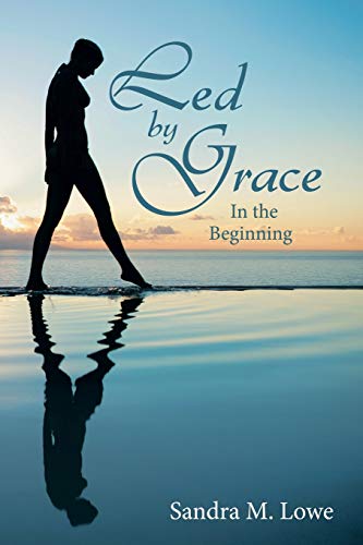 Led by Grace: In the Beginning