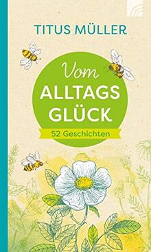 Vom Alltagsglück