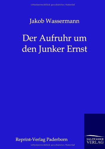 Der Aufruhr um den Junker Ernst