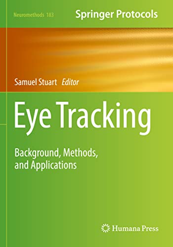 Eye Tracking: Background, Methods, and Applications (Neuromethods, 183, Band 183)