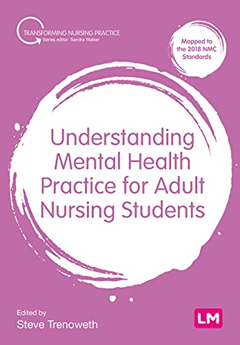 Understanding Mental Health Practice for Adult Nursing Students (Transforming Nursing Practice)