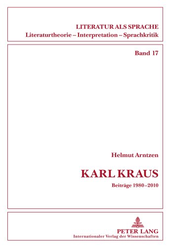 Karl Kraus: Beiträge 1980-2010 (Literatur als Sprache)