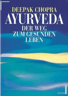 Ayurveda. Der Weg zum gesunden Leben