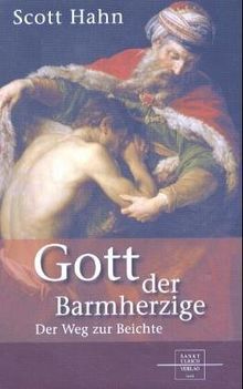 Gott der Barmherzige: Der Weg zur Beichte