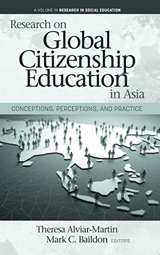 Research on Global Citizenship Education in Asia: Conceptions, Perceptions, and Practice (Research in Social Education)