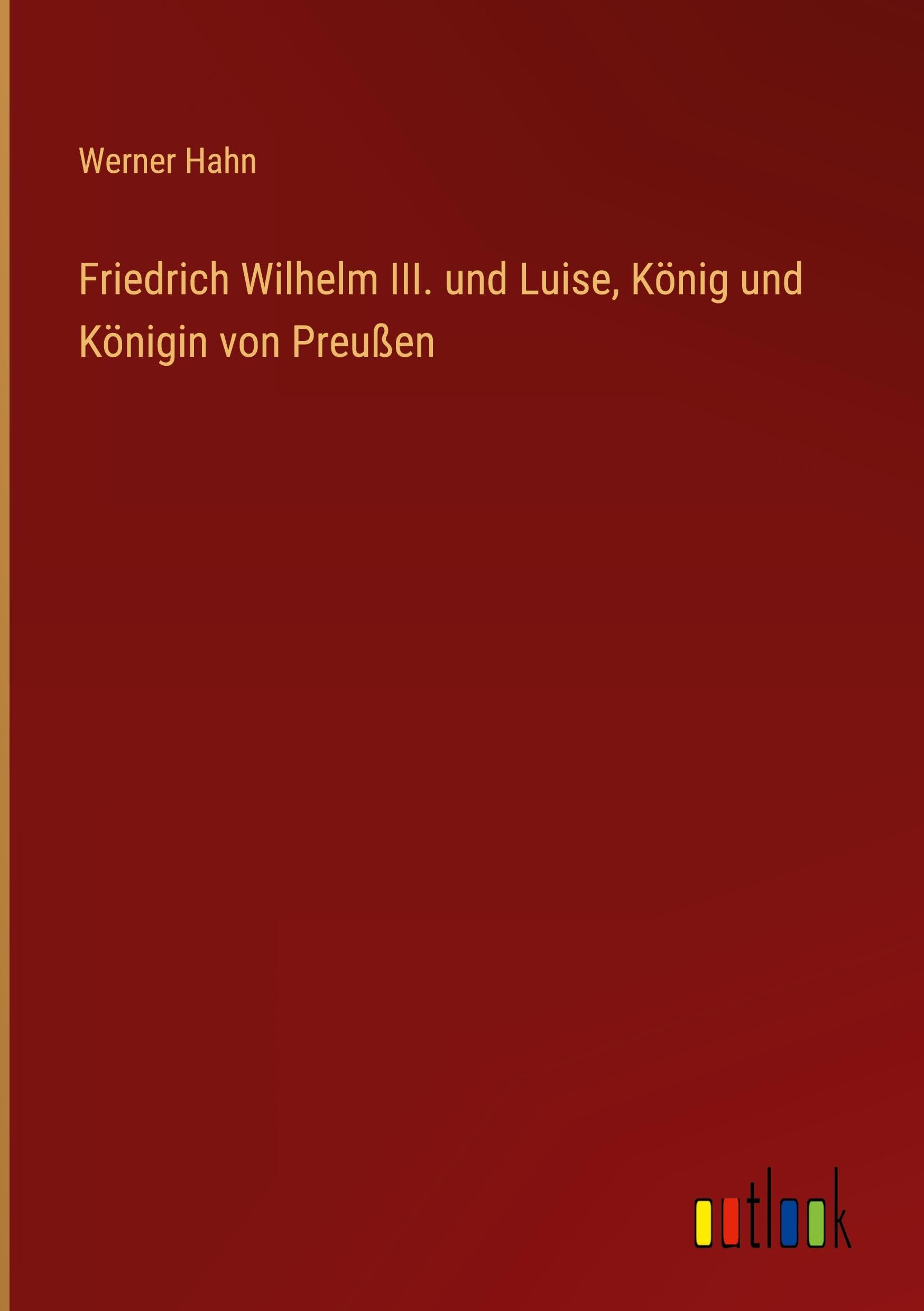 Friedrich Wilhelm III. und Luise, König und Königin von Preußen