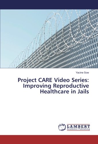 Project CARE Video Series: Improving Reproductive Healthcare in Jails