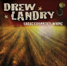 Sharecropper'S Whine von Drew Landry | CD | Zustand sehr gut