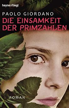 Die Einsamkeit der Primzahlen: Roman