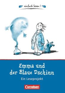 einfach lesen! - Für Leseeinsteiger: Emma und der Blaue Dschinn: Ein Leseprojekt nach dem gleichnamigen Kinderbuch von Cornelia Funke. Arbeitsbuch mit ... von Cornelia Funke. Arbeitsbuch mit Lösungen