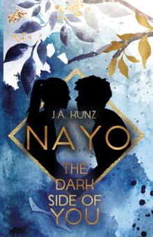 Nayo - The Dark Side of You: Eine romantische YA Liebesgeschichte mit Bad Boy, Band 1 (Nayo – Die Dark Side-Reihe, Band 1)