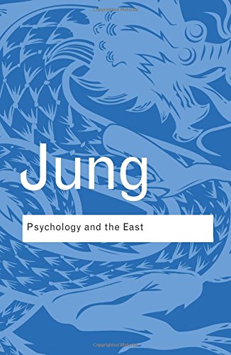 Jung, C. G. Psychology And The East (Routledge Classics)