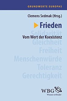 Grundwerte Europas / Frieden: Vom Wert der Koexistenz