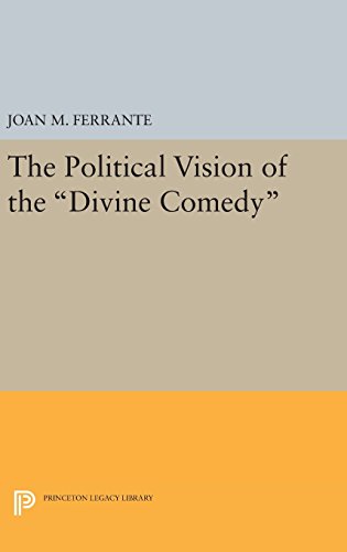 The Political Vision of the Divine Comedy (Princeton Legacy Library)
