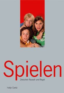 Spielen. Zwischen Rausch und Regel
