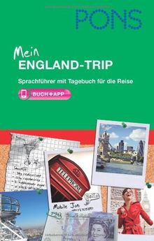 PONS Mein England-Trip: Sprachführer mit Tagebuch für die Reise mit App. Englisch