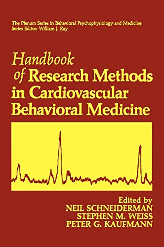 Handbook of Research Methods in Cardiovascular Behavioral Medicine (The Springer Series in Behavioral Psychophysiology and Medicine)