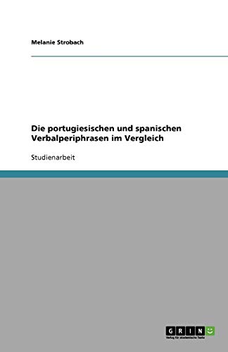 Die portugiesischen und spanischen Verbalperiphrasen im Vergleich