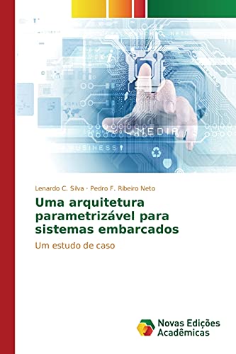 Uma arquitetura parametrizável para sistemas embarcados: Um estudo de caso