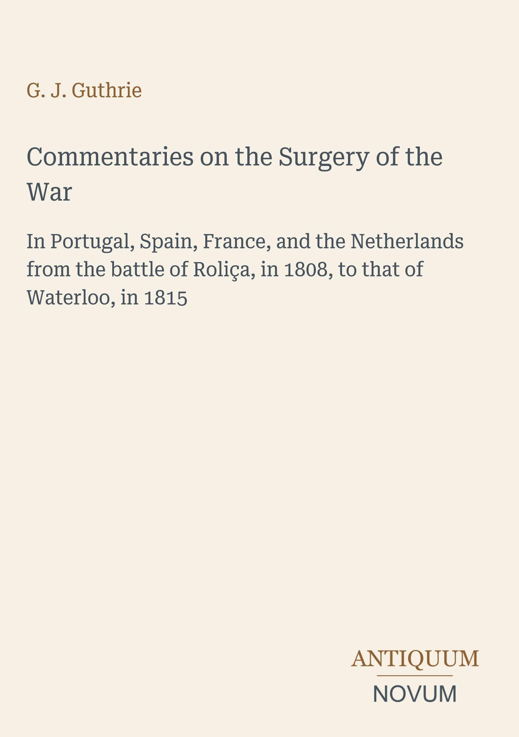 Commentaries on the Surgery of the War