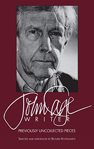 John Cage: Writer: Previously Uncollected Pieces (Limelight)