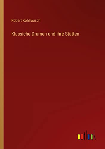 Klassiche Dramen und ihre Stätten
