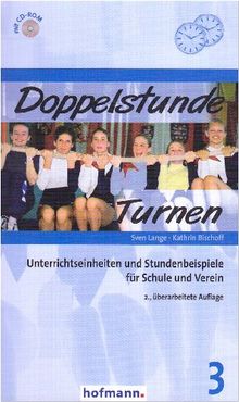 Doppelstunde Turnen: Unterrichtseinheiten und Stundenbeispiele für Schule und Verein