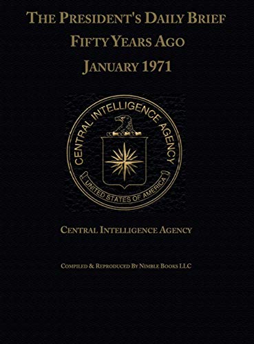 The President's Daily Brief Fifty Years Ago: January 1971 (Pdb 50, Band 1)