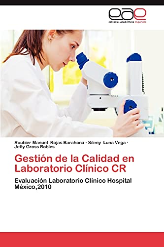 Gestión de la Calidad en Laboratorio Clínico CR: Evaluación Laboratorio Clínico Hospital México,2010