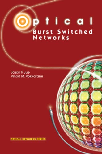 Optical Burst Switched Networks (Optical Networks)
