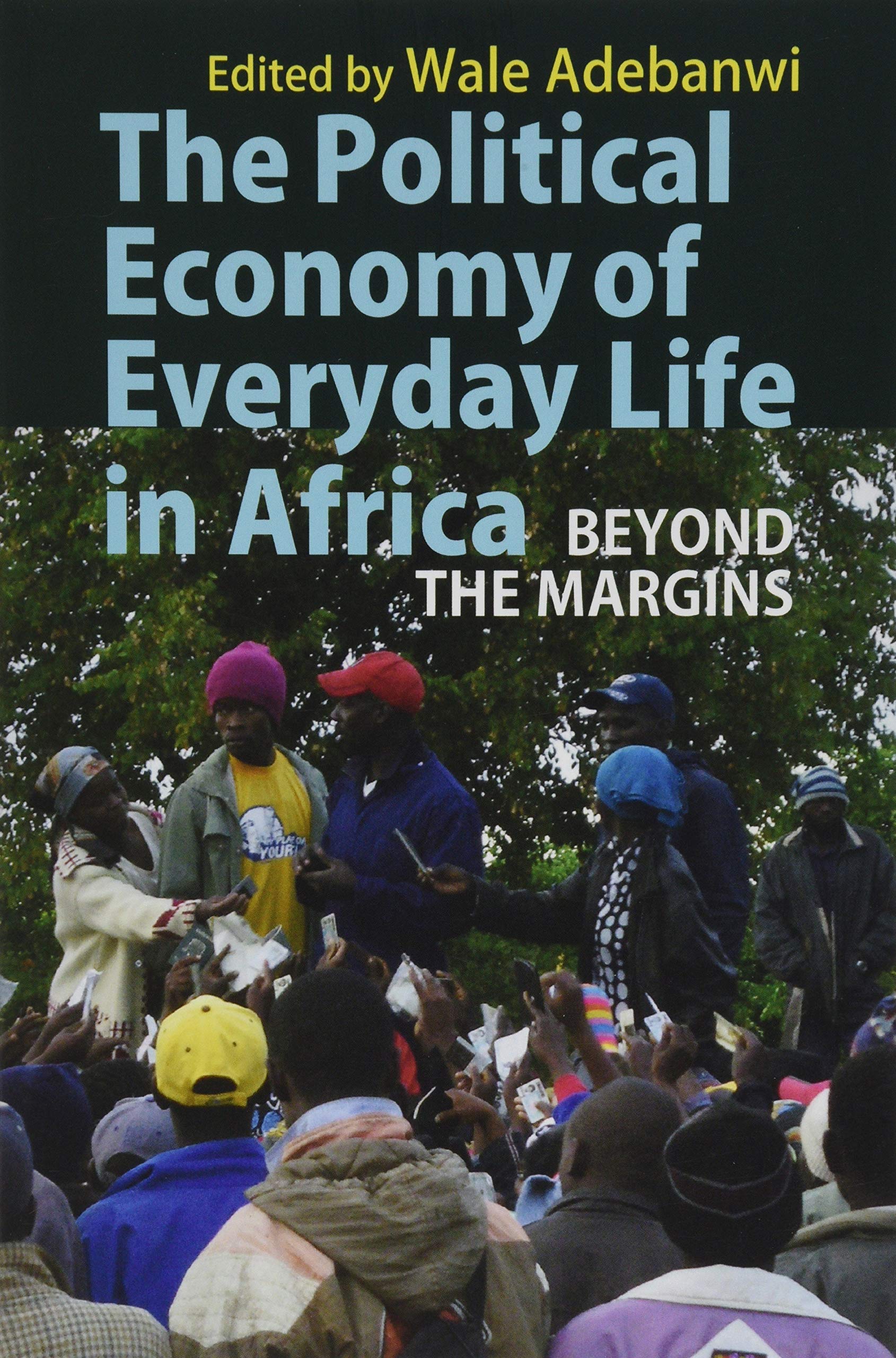 Political Economy of Everyday Life in Africa: Beyond the Margins