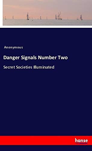 Danger Signals Number Two: Secret Societies Illuminated
