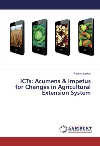 ICTs: Acumens & Impetus for Changes in Agricultural Extension System