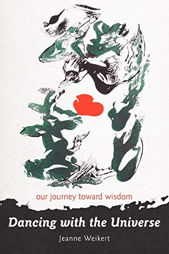 Dancing with the Universe: Our Journey Toward Wisdom