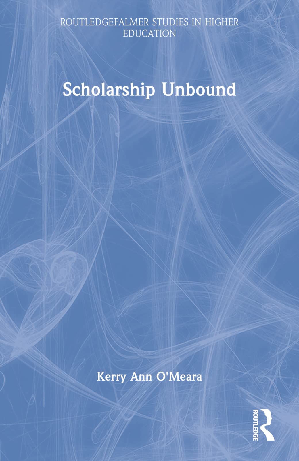 Scholarship Unbound: Assessing Service as Scholarship for Promotion and Tenure (Studies in Higher Education Dissertation: Routledgefalmer)