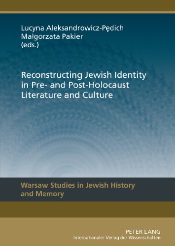 Reconstructing Jewish Identity in Pre- and Post-Holocaust Literature and Culture (Warsaw Studies in Jewish History and Memory)