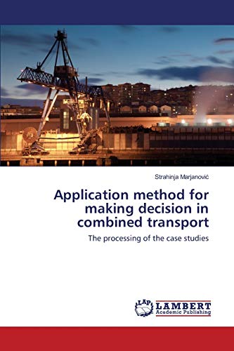 Application method for making decision in combined transport: The processing of the case studies