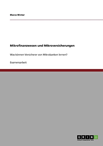 Mikrofinanzwesen und Mikroversicherungen: Was können Versicherer von Mikrobanken lernen?