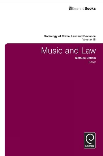 Music and Law (Sociology of Crime, Law and Deviance, 18, Band 18)