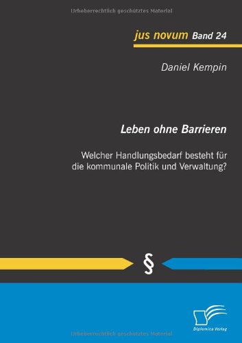 Leben ohne Barrieren: Welcher Handlungsbedarf besteht für die kommunale Politik und Verwaltung?