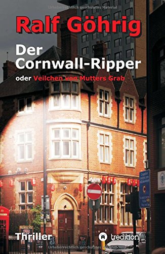Der Cornwall-Ripper: oder Veilchen von Mutters Grab