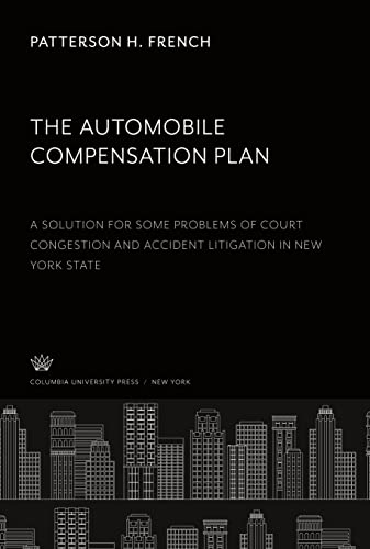 The Automobile Compensation Plan: A Solution for some Problems of Court Congestion and Accident Litigation in New York State